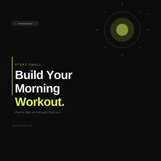 How to Build a Morning Workout Routine — Start Small, Stay Consistent