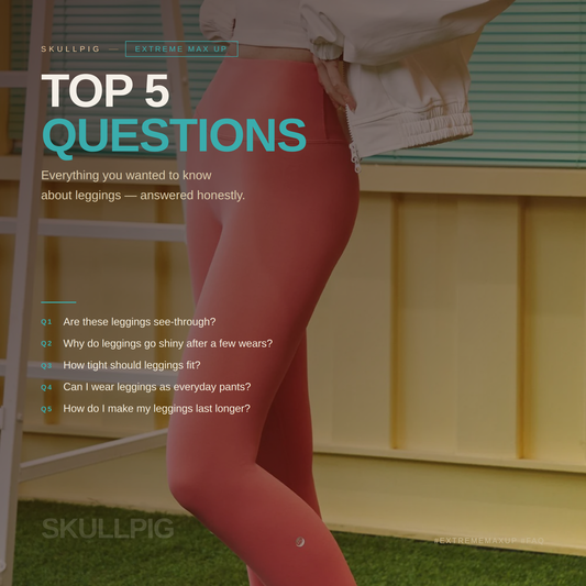 Leggings FAQ — Your Top 5 Questions, Answered