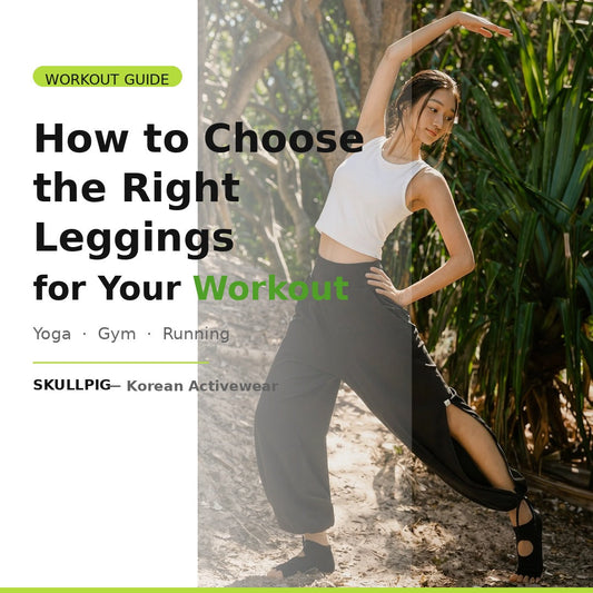 How to Choose the Right Leggings for Your Workout